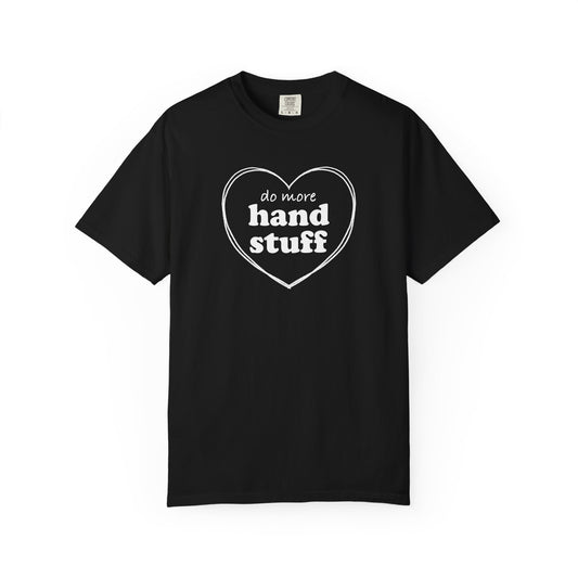 Do more hand stuff Unisex  T-shirt